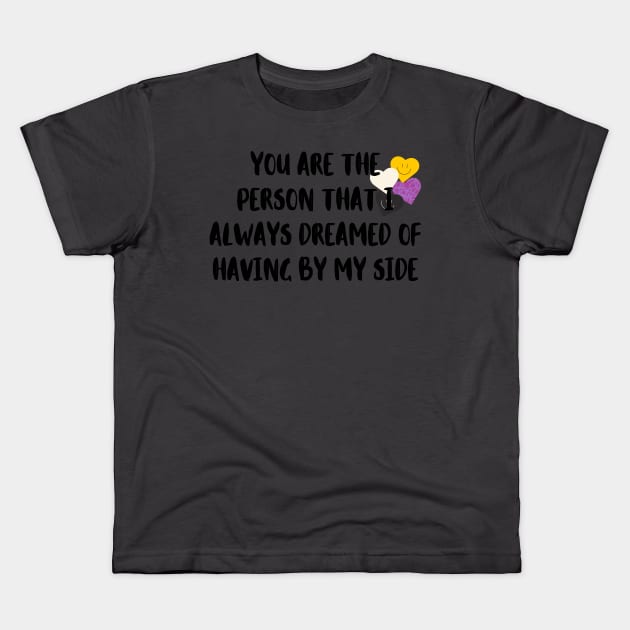 You are the person that i always dreamer of having by my side Kids T-Shirt by Travel in your dream